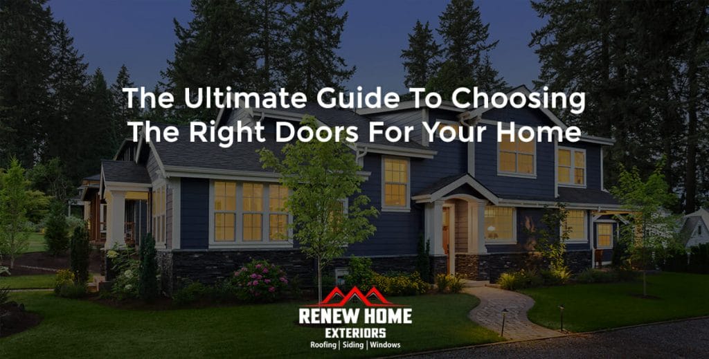 The Ultimate Guide to Choosing the Right Doors for Your Home