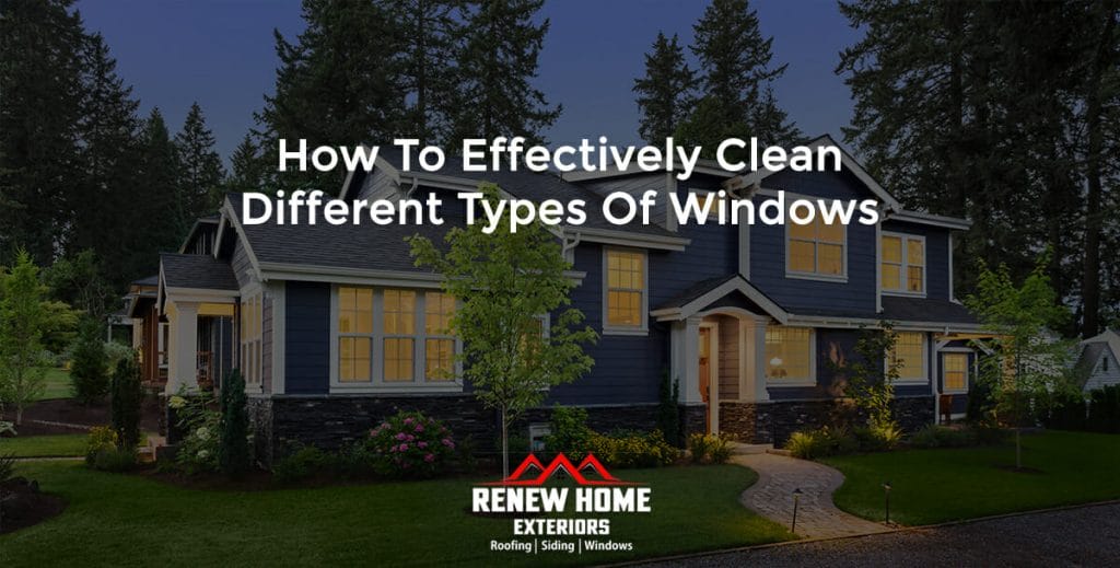 How to Effectively Clean Different Types of Windows