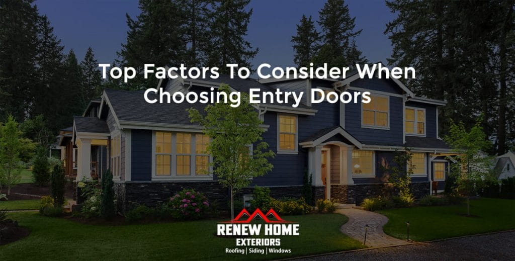 Top Factors to Consider When Choosing Entry Doors