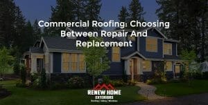 Commercial Roofing: Choosing Between Repair and Replacement