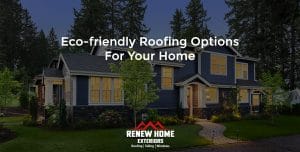 Eco-Friendly Roofing Options for Your Home