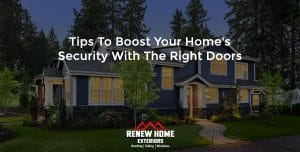 Tips to Boost Your Home's Security with the Right Doors