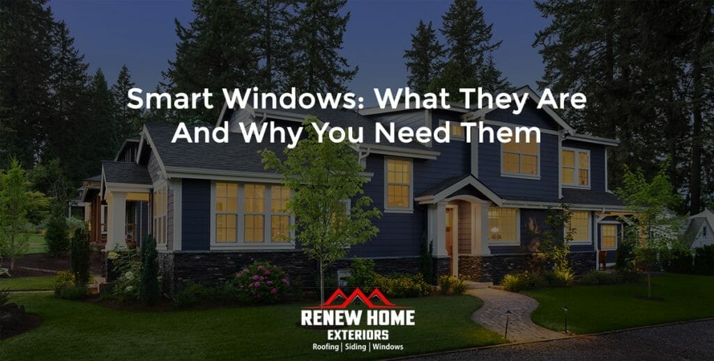 Smart Windows: What They Are and Why You Need Them