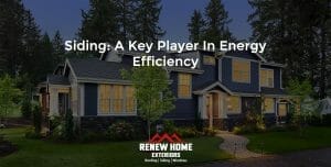 Siding: A Key Player in Energy Efficiency