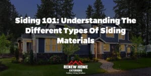 Siding 101: Understanding the Different Types of Siding Materials