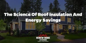 The Science of Roof Insulation and Energy Savings