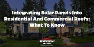 Integrating Solar Panels into Residential and Commercial Roofs: What to Know