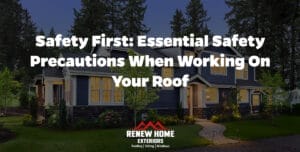 Safety First: Essential Safety Precautions When Working on Your Roof